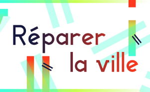 Réparer la ville